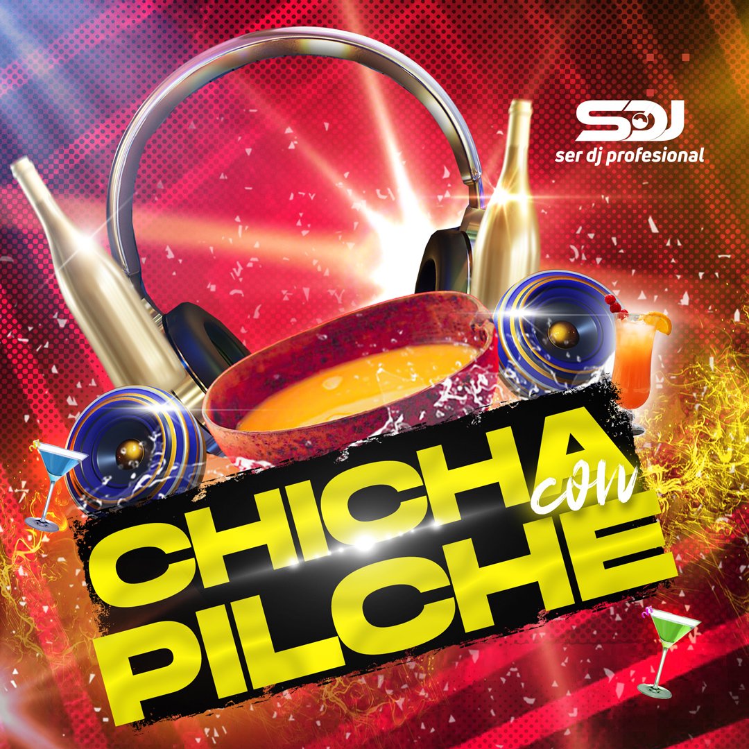 CHICHA CON PILCHE – Ser Dj Profesional